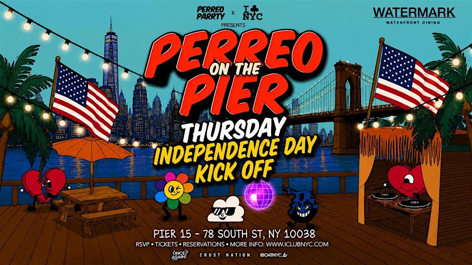 INDEPENDENCE DAY KICK OFF - PERREO ON THE PIER THURSDAY @ WATERMARK