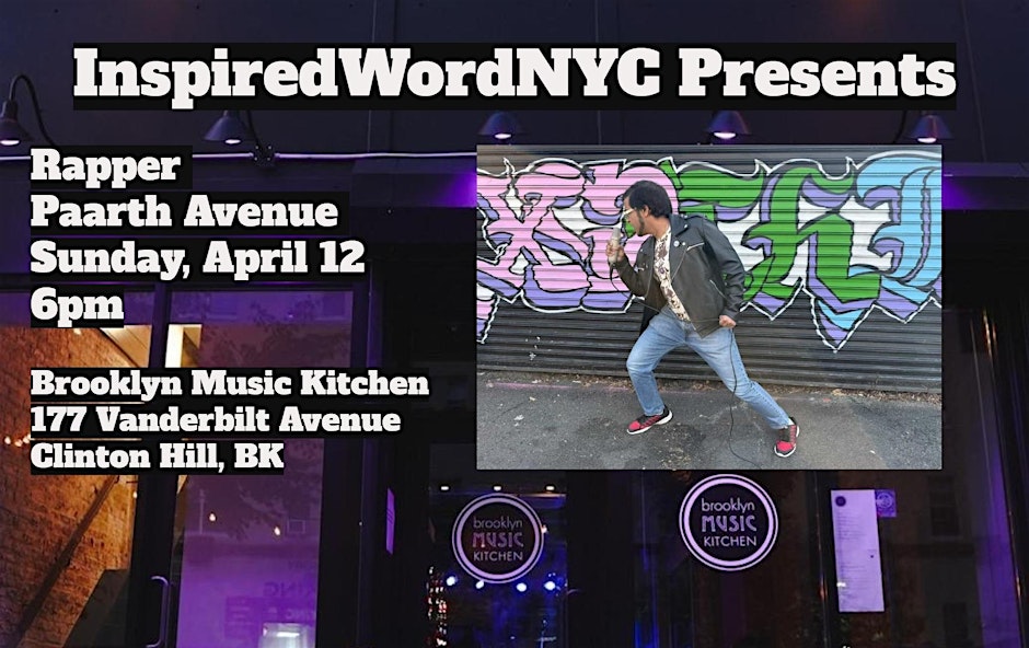 InspiredWordNYC Presents Rapper Paarth Avenue at Brooklyn Music Kitchen