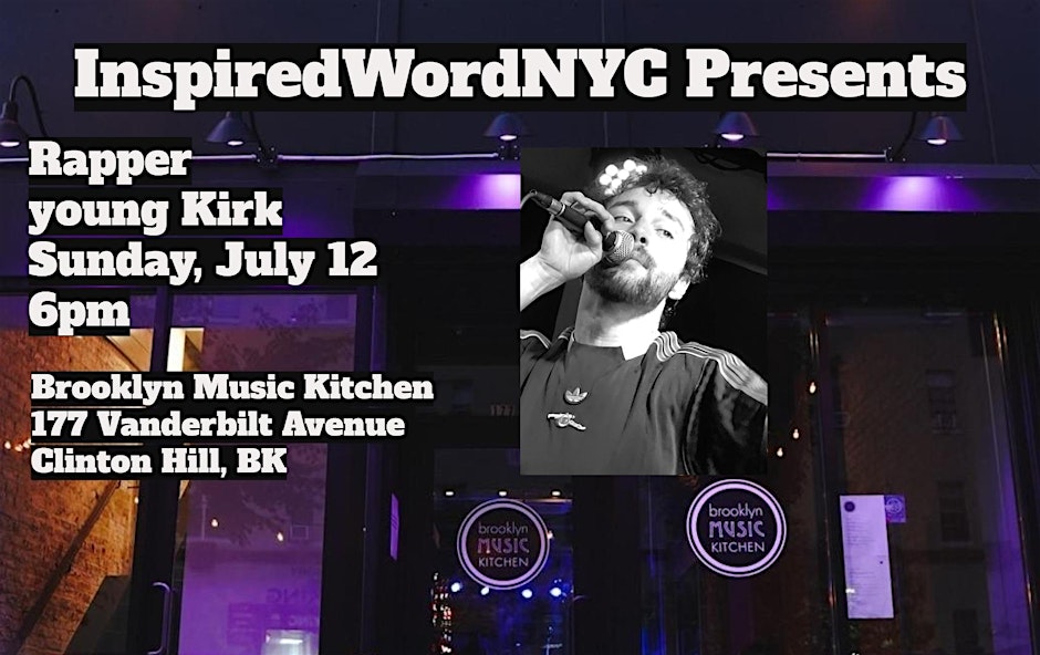 InspiredWordNYC Presents Rapper young Kirk at Brooklyn Music Kitchen