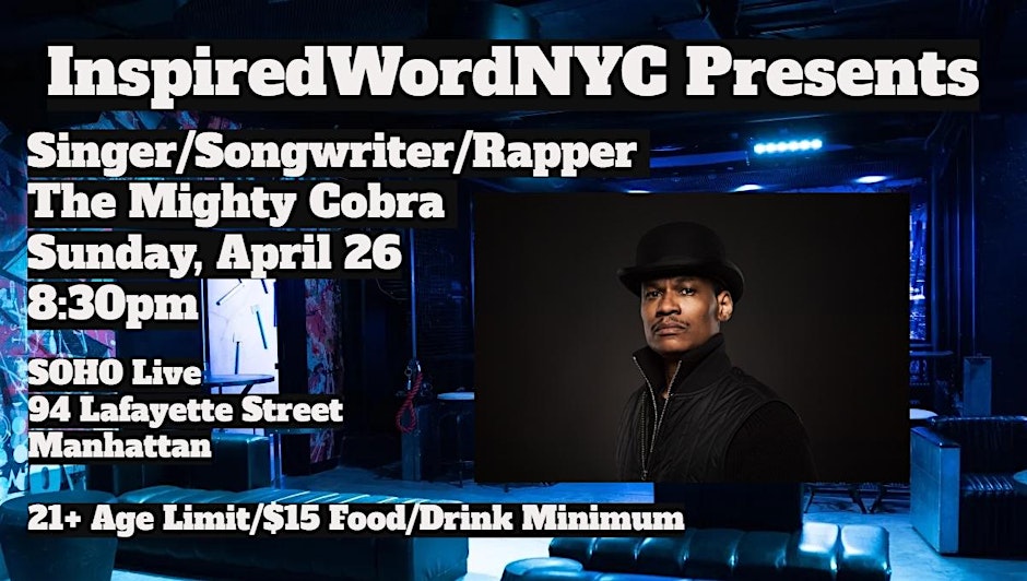 InspiredWordNYC Prresents Singer/Songwriter/Rapper The Mighty Cobra