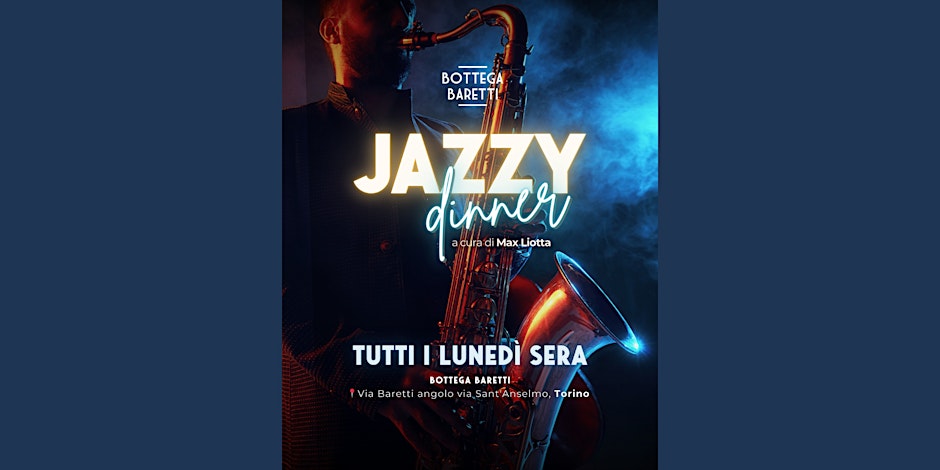 Jazzy Dinner – Cena & Jazz Live a Torino (Bottega Baretti) Flyer