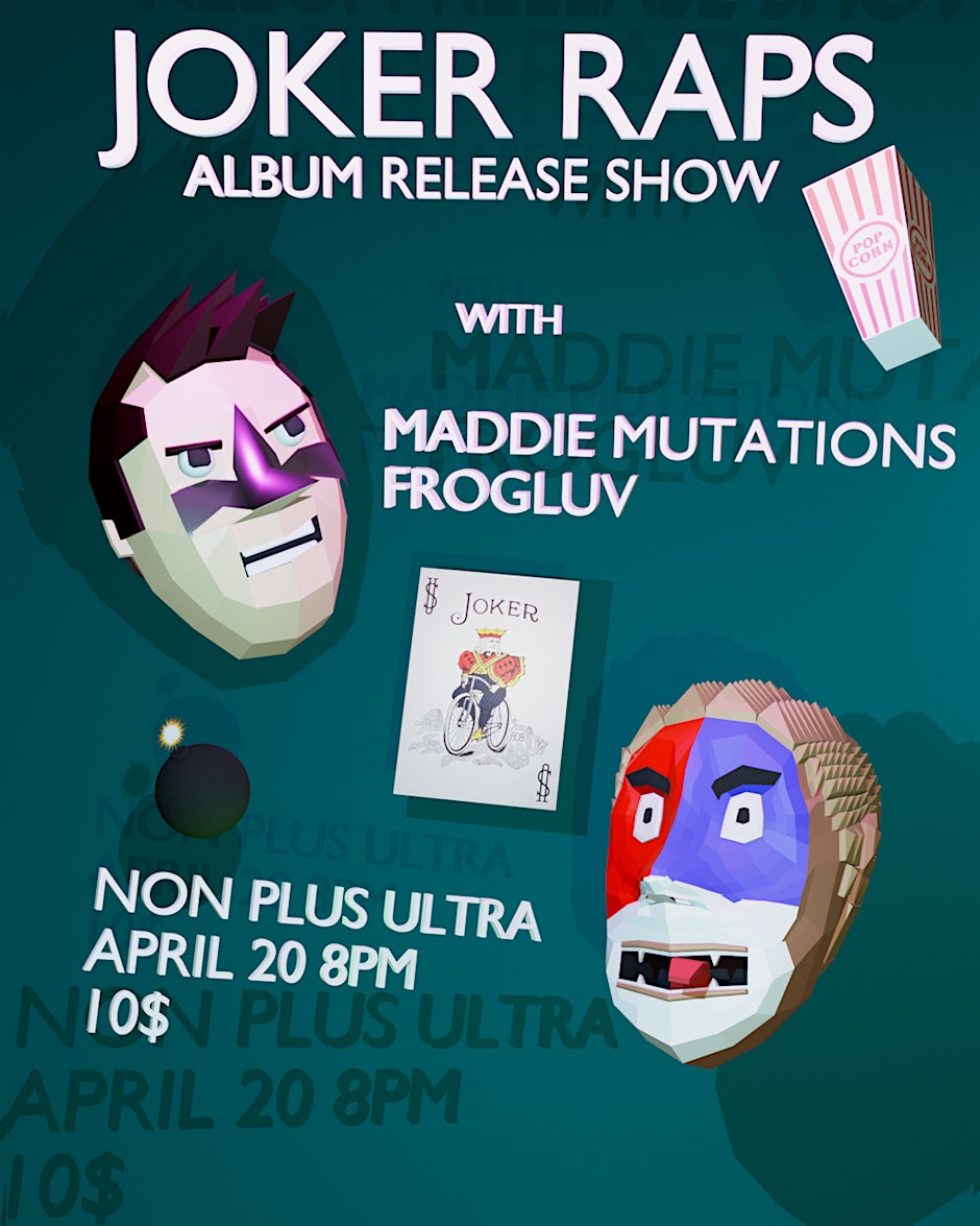 Joker raps, Maddie mutations, Frogluv