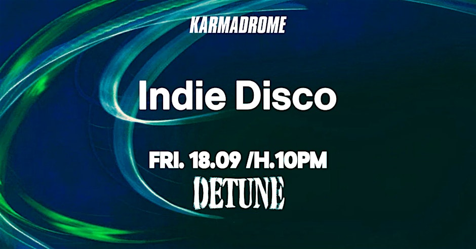Karmadrome: Indie-Disco (Full DJset) @Detune