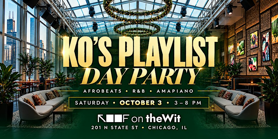 KO’s Playlist: Afrobeats, R&B & Amapiano Day Party @ ROOF on theWIT 10/3
