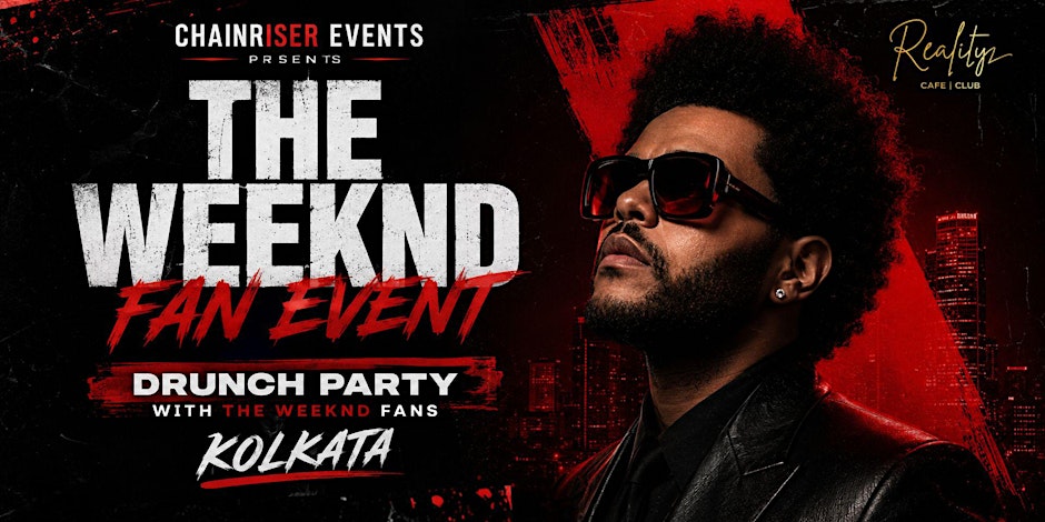 Kolkata’s Biggest The Weeknd Fan Party 2026 Flyer