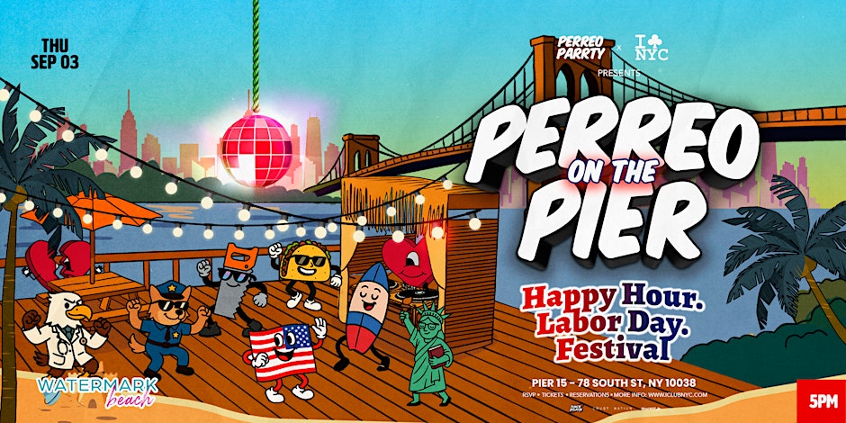 LABOR DAY FESTIVAL | HAPPY HOUR - PERREO ON THE PIER @ WATERMARK