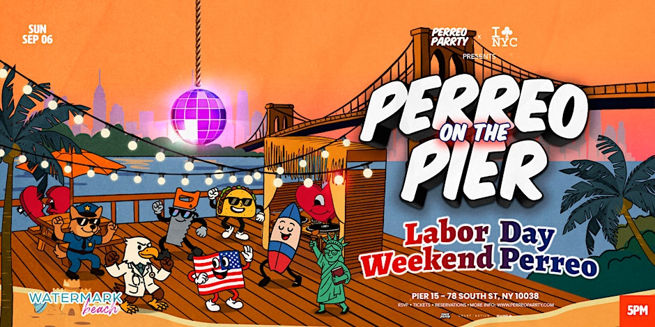 LABOR DAY WEEKEND PERREO - PERREO ON THE PIER @ WATERMARK