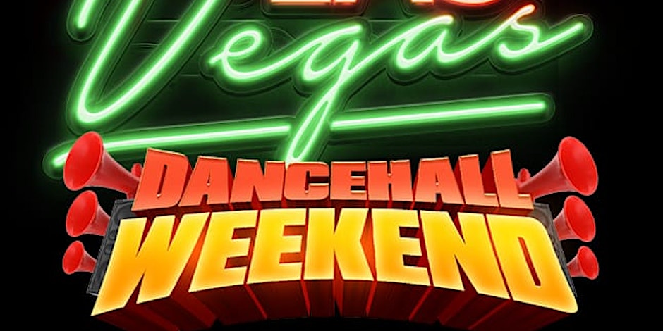 LAS VEGAS DANCEHALL WEEKEND | LABOR DAY WEEKEND