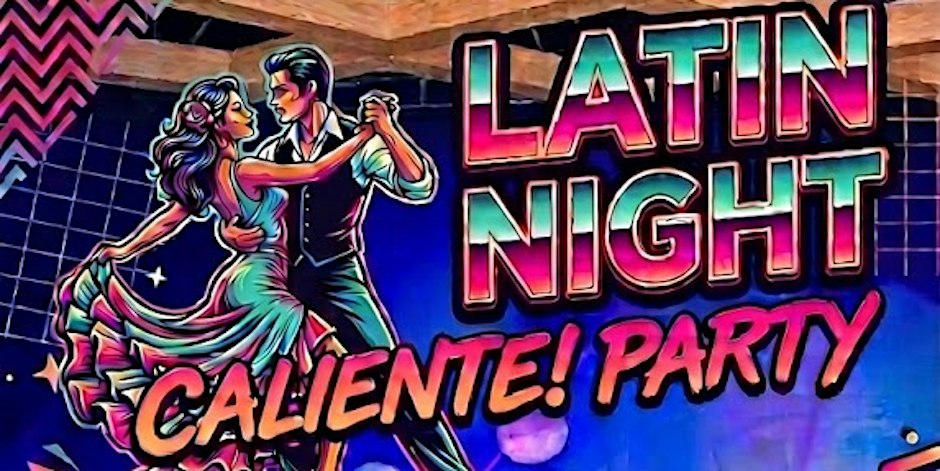 Latin Night Caliente PARTY!!!