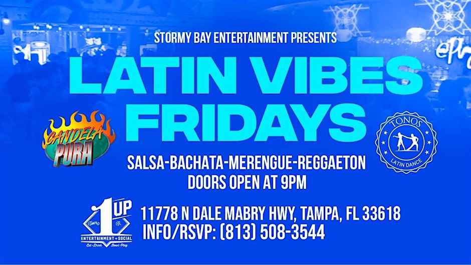 Latin Vibes Fridays at 1UP Entertainment + Social