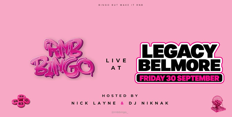 LEGACY X RNB BINGO - BELMORE