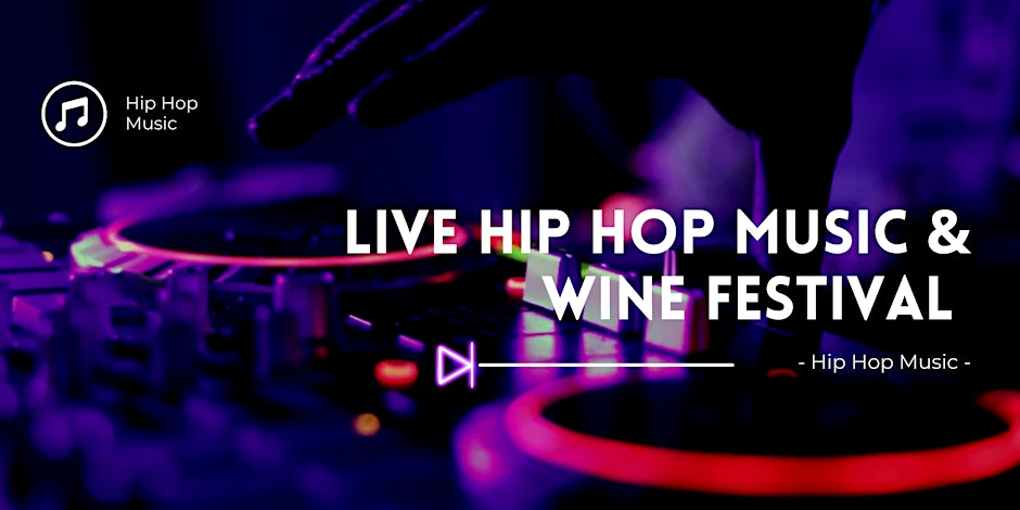 LIVE HIP HOP MUSIC & WINE FEST