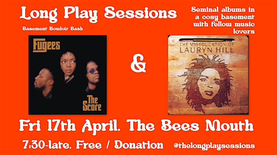 Long Play Sessions: Fugees & Lauryn Hill. Basement Boudoir Bash