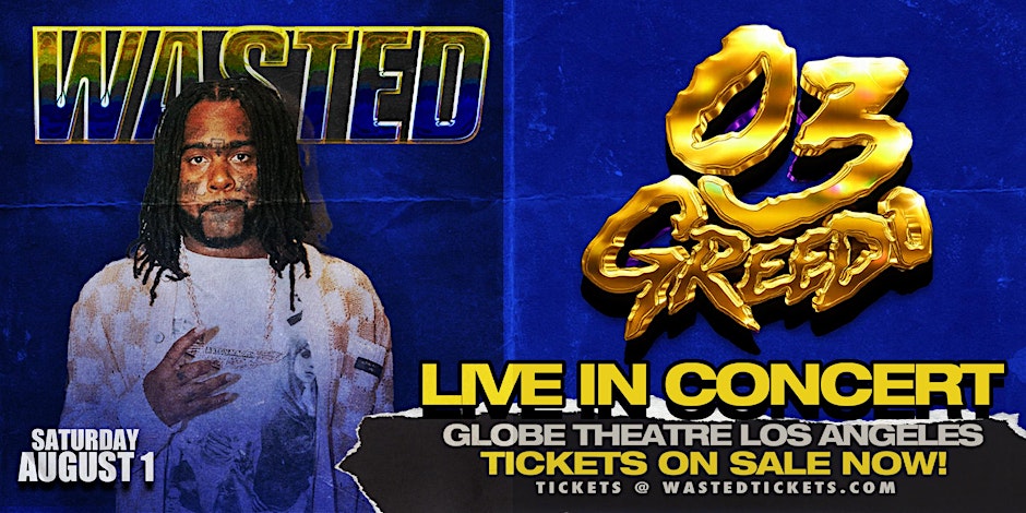 Los Angeles: 03 GREEDO  — Live in Concert @ Globe Theatre [18+]