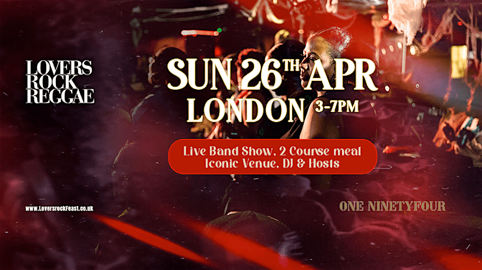 Lovers Rock Reggae - Sunday Roast - Sun 26th April