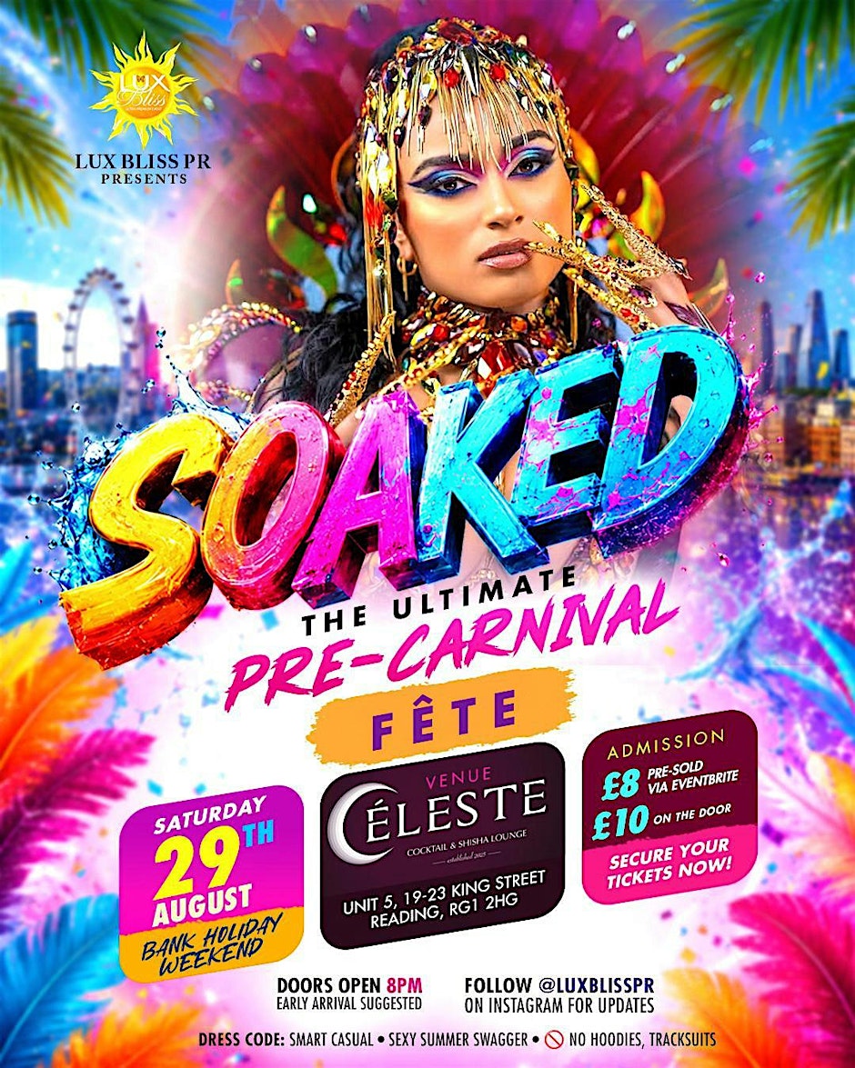 LUX BLISS PR Presents  SOAKED - The Pre-Carnival Fete