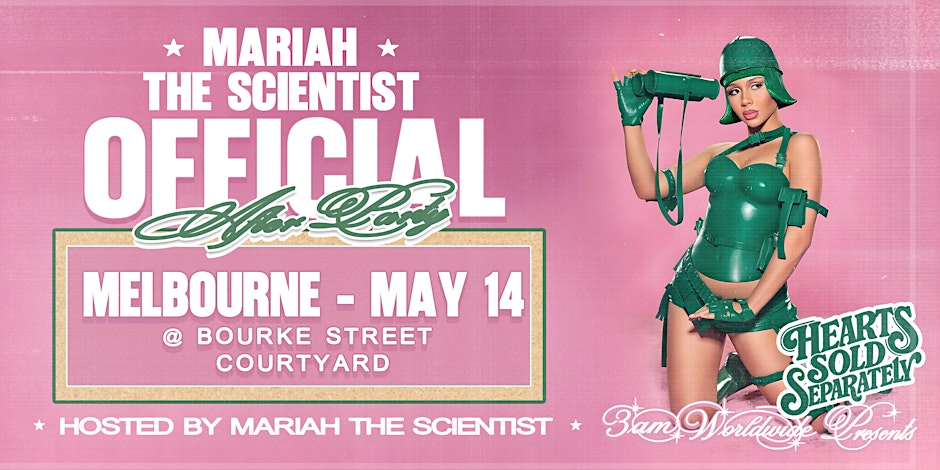 Mariah The Scientist Official Melbourne Afterparty - Hosted By Mariah