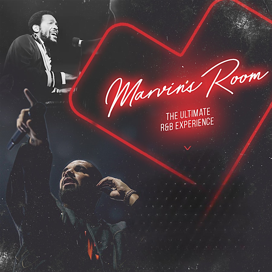 Marvin’s Room (The Ultimate R&B experience)