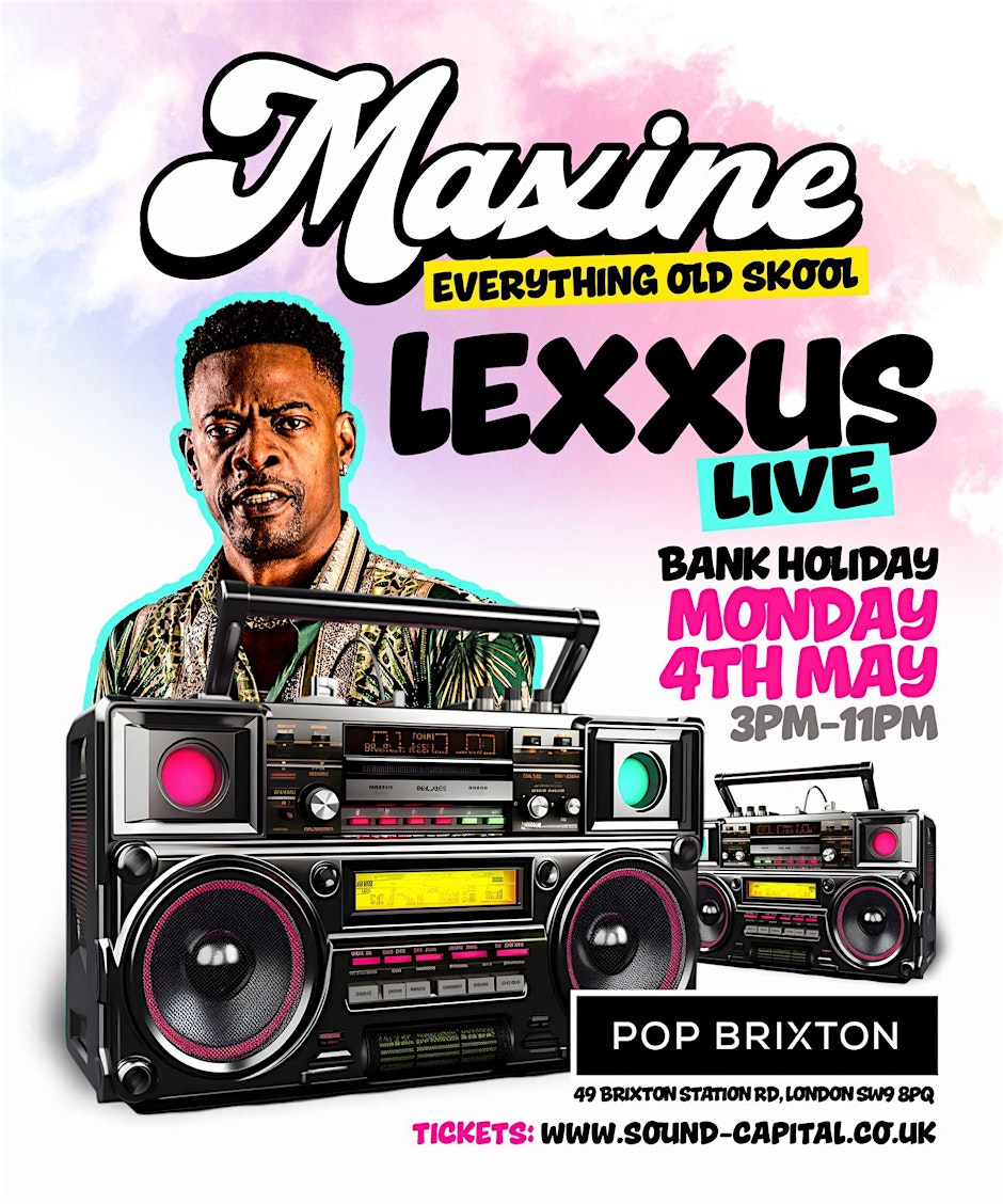 Maxine The Ultimate 90s Day Party- Lexxus Live
