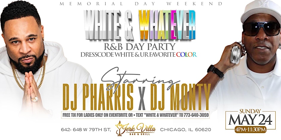 MEMORIAL WEEKEND WHITE & WHATEVER R&B DAY-PARTY