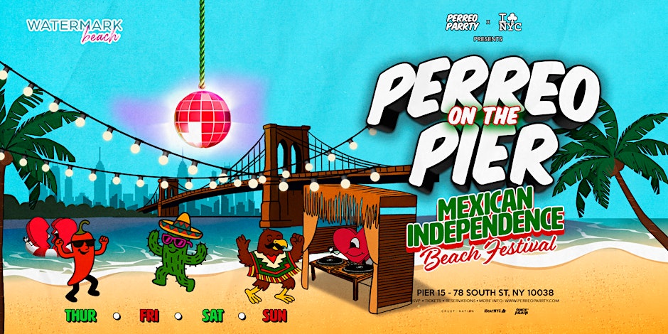 MEXICAN  INDEPENDENCE DAY FESTIVAL    -  PERREO ON THE PIER @ WATERMARK Flyer