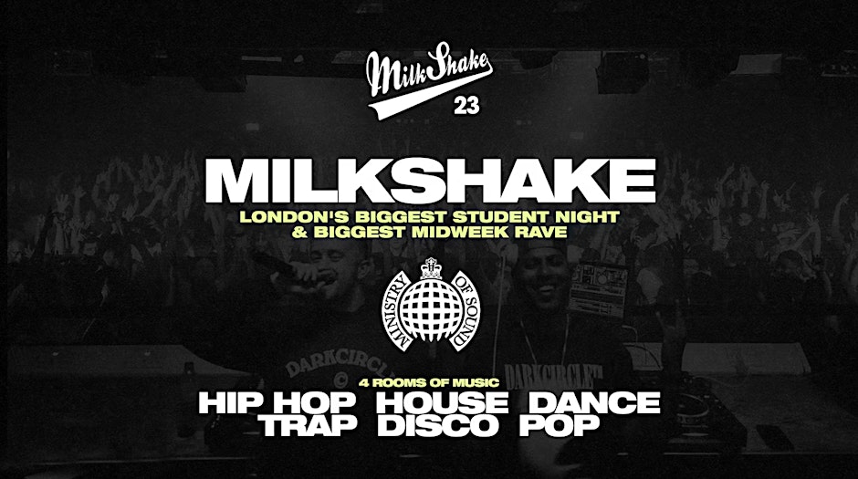Milkshake, Ministry of Sound | London's Biggest Student Night