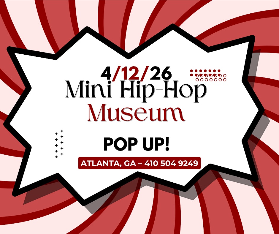 Mini Hip-Hop Museum Pop-Up + Puff  n Paint in ATLANTA!!