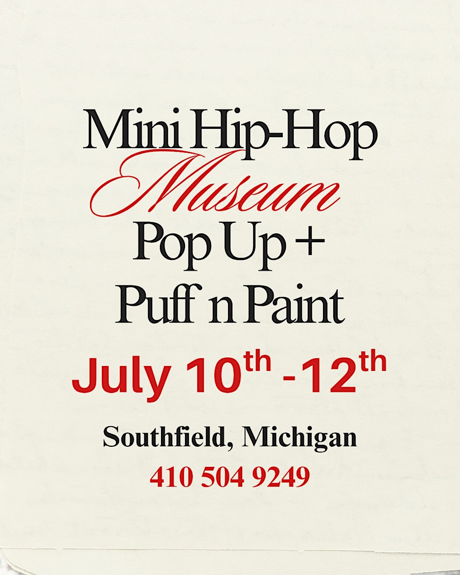 Mini Hip-Hop Museum Pop-Up + Puff n Paints in Southfield, Michigan!!