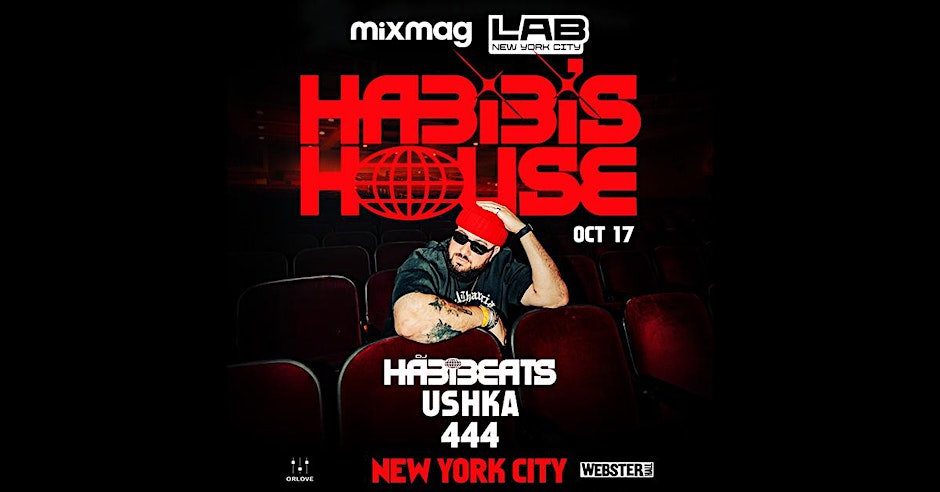 Mixmag LAB ft. DJ Habibeats - LIM TIX STILL AVAIL IN COPY!