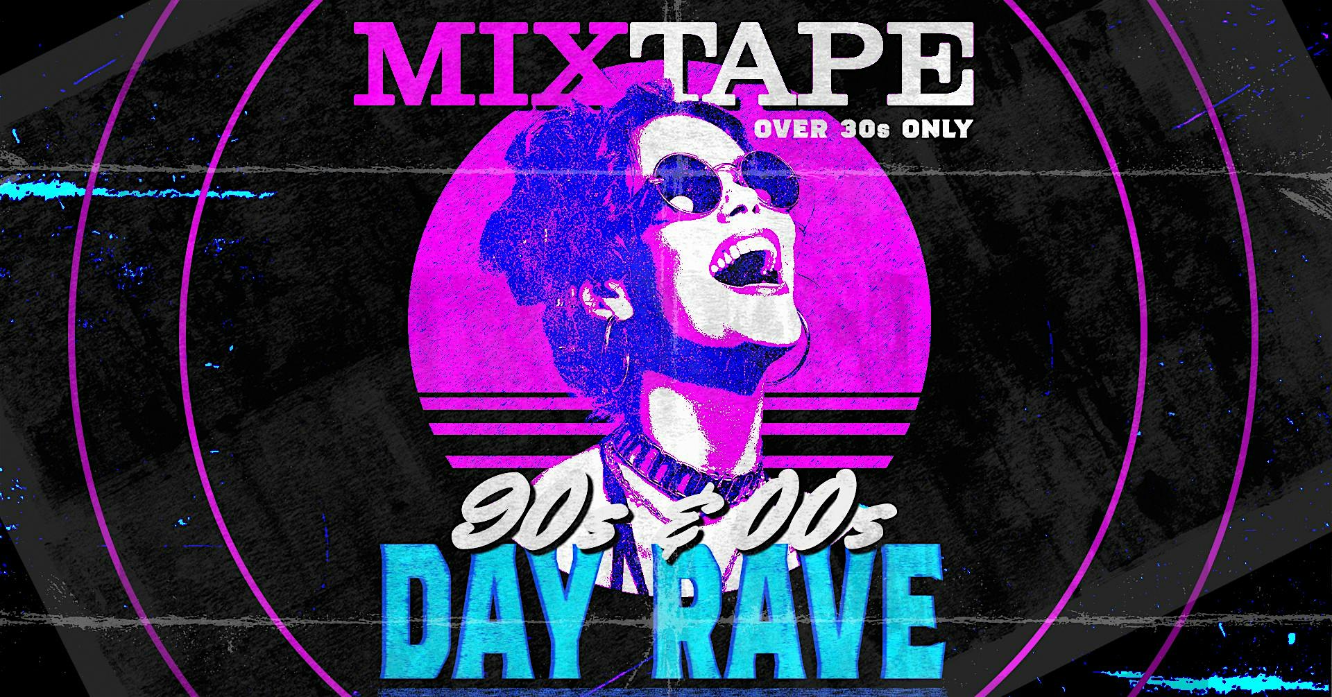 MIXTAPE - An Over 30s Day Rave