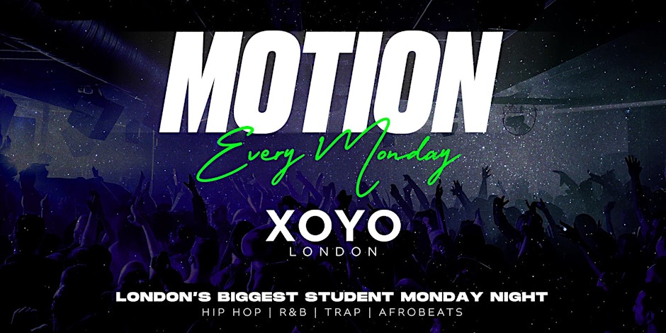 MOTION Every Monday @ XOYO
