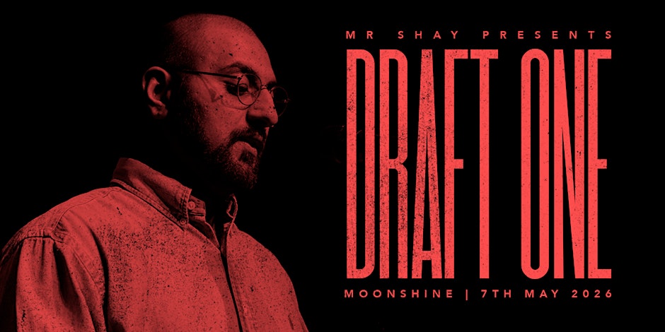 Mr Shay presents Draft One: Poetry & Hip Hop Night