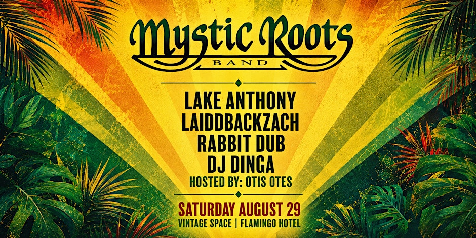 MYSTIC ROOTS - With  Lake Anthony, LaiddBackZach & Friends
