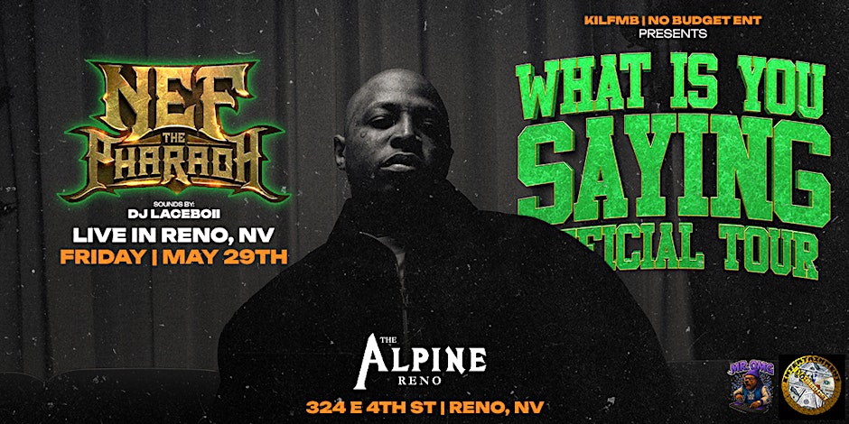 Nef the Pharaoh - What is You Saying Tour (Reno, NV)