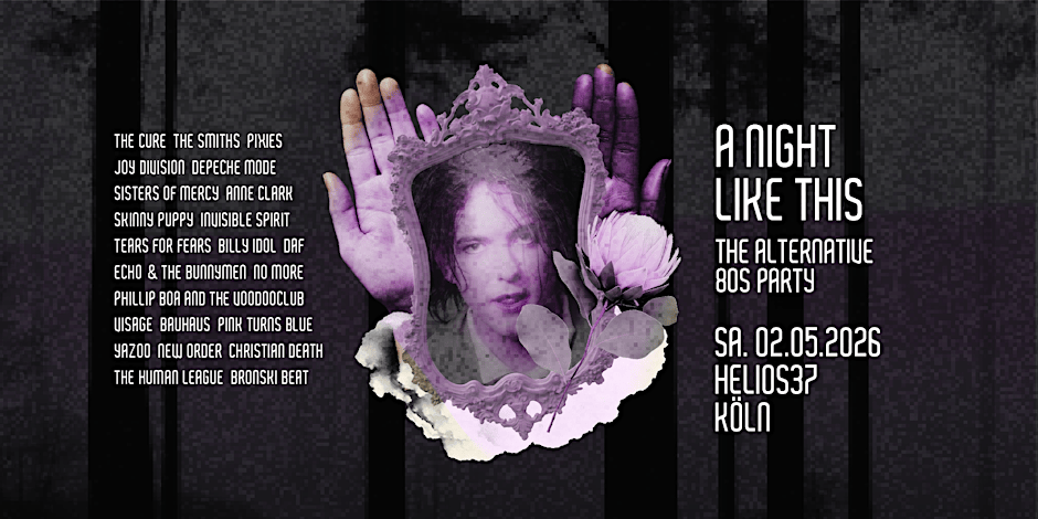 А NIGHT LIKE THIS • The Alternative 80s Party • Helios37 Köln