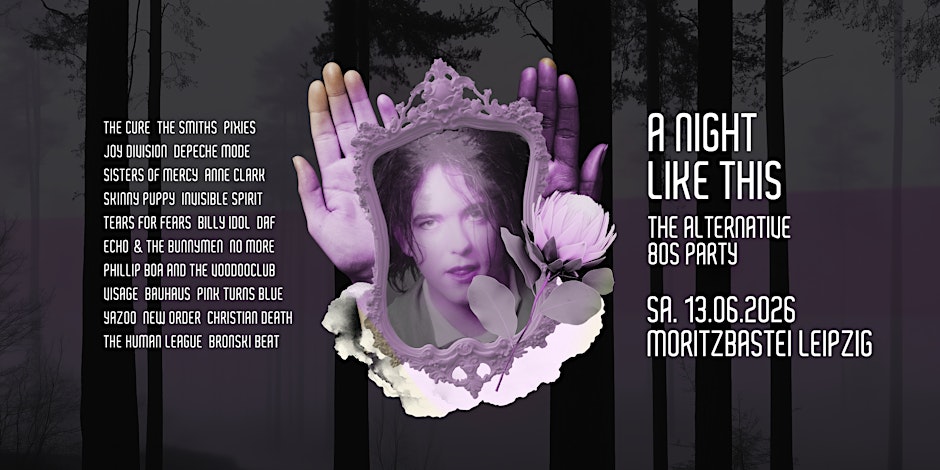 А NIGHT LIKE THIS • The Alternative 80s Party • Moritzbastei Leipzig