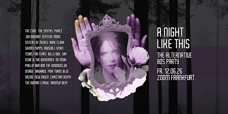 А NIGHT LIKE THIS • The Alternative 80s Party • Zoom Frankfurt