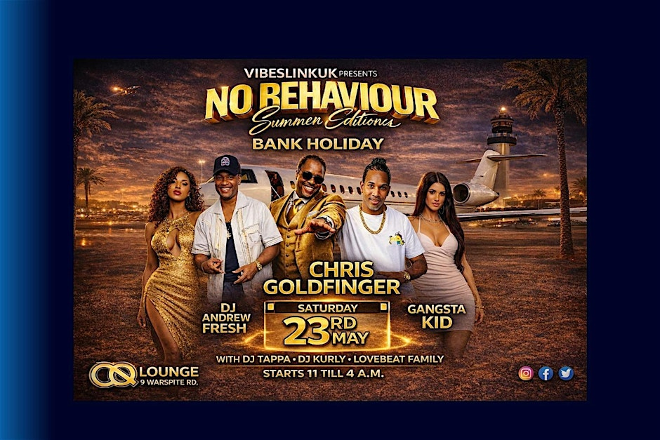 No Behaviour  May 23. Chris Goldfinger, Andrew Fresh  &  more