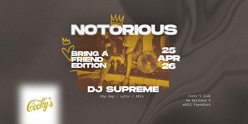 NOTORIOUS - Bring a friend Edition