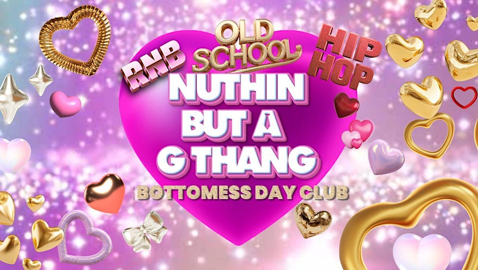 Nuthin’ Like A G Thang Old School Hip Hop  Bottomless (OUTDOOR PARTY)