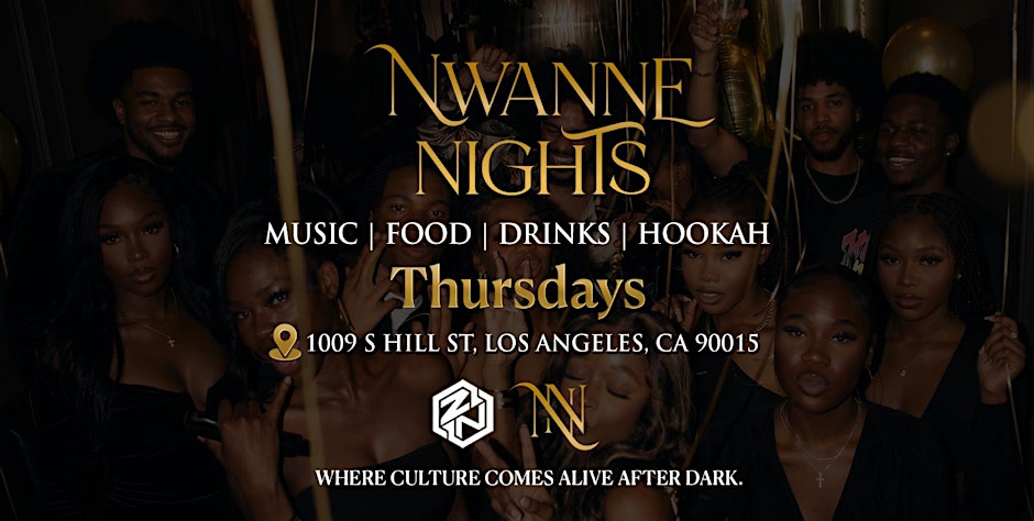 Nwanne Nights LA | Afrobeats, Amapiano & Thursday Night Experience