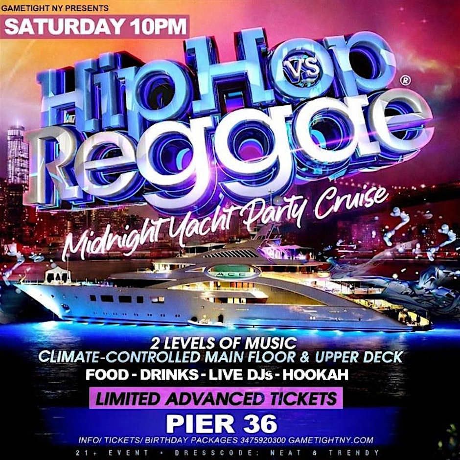 NYC HIP HOP VS REGGAE® SATURDAY MIDNIGHT YACHT PARTY CRUISE PIER 36 2026