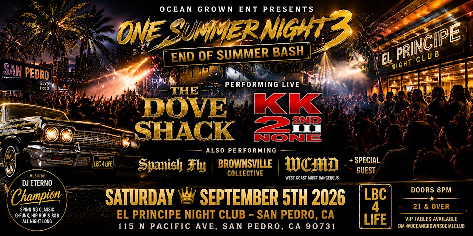 ONE SUMMER NIGHT 3 w/ THE DOVE SHACK, KK of 2ND II NONE & SPANISH FLY