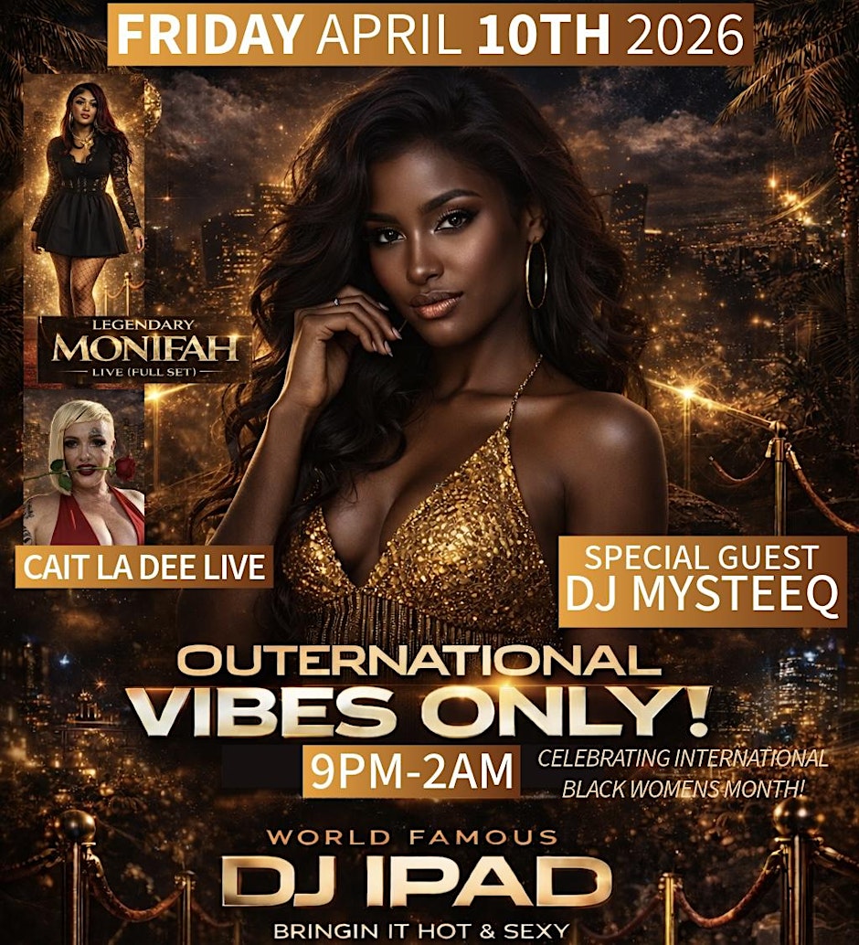 OUTERNATIONAL VIBES ONLY W/WORLD FAMOUS DJ IPAD