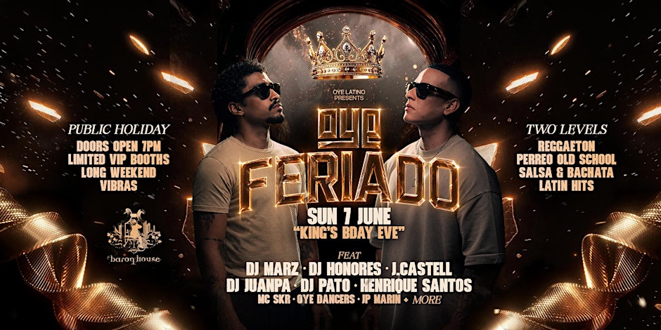 OYE FERIADO ◦ Sun 7 Jun ◦ KING'S B'DAY EVE @ Baroq House