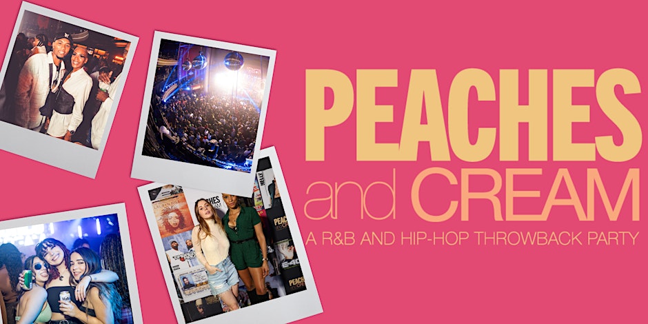 Peaches And Cream  - R&B And Hip Hop Throwback  Party | Labor Day Weekend