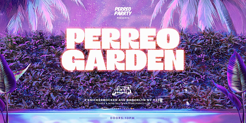 PERREO GARDEN - Latin & Reggaeton Brooklyn Dance Party NYC