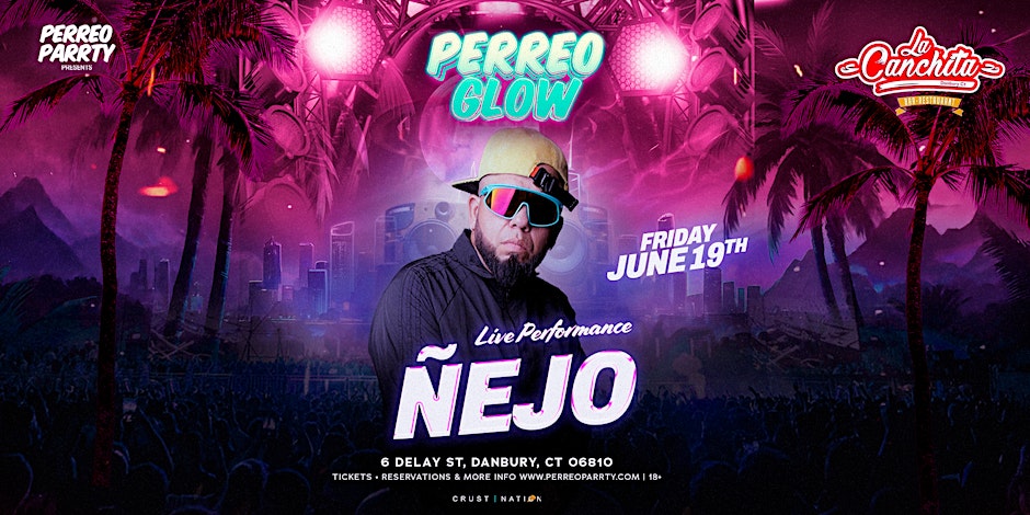 Perreo Glow: NEJO performing Live (18+) La Canchita CT Reggaeton Party