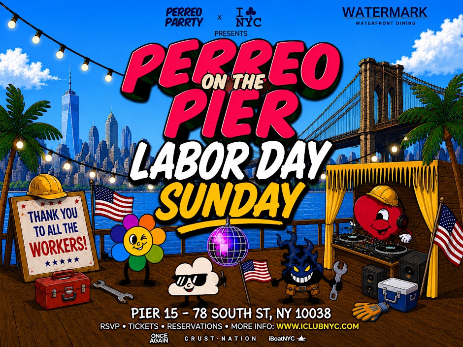 PERREO ON THE PIER - LABOR DAY SUNDAY @ PIER 15