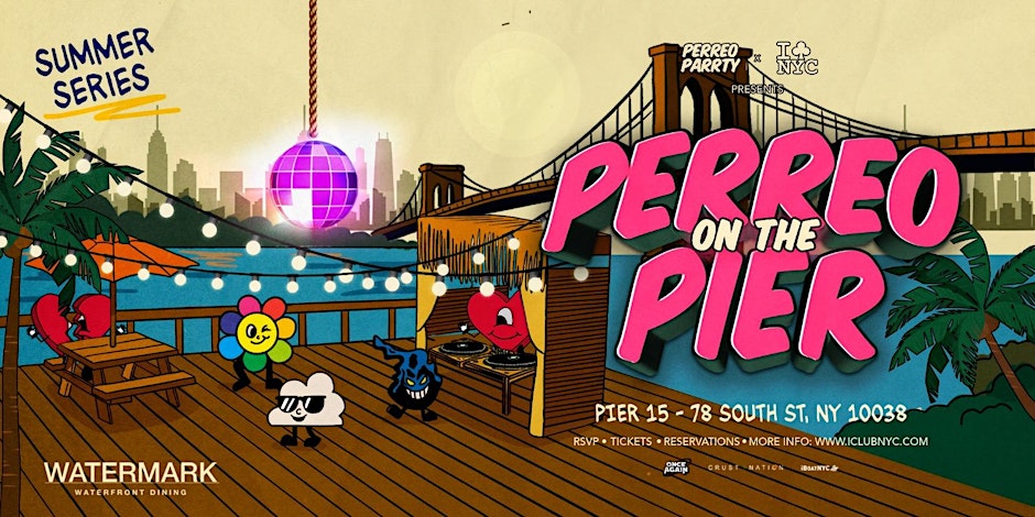 PERREO  on the PIER    -  Latin Reggaeton party  @ WATERMARK